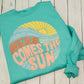 Here comes the sun